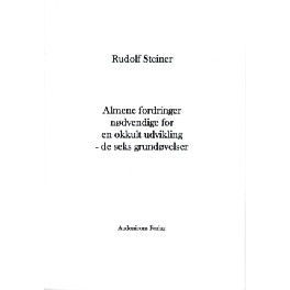 Almene fordringer nødvendige for en okkult udvikling - de seks grundøvelser