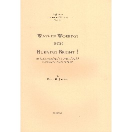 Ways of Working with Burning Bright! Ways of Working with Burning Bright!