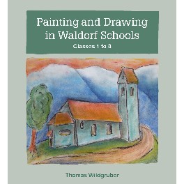 Painting and Drawing in Waldorf Schools -Classes 1 to 8