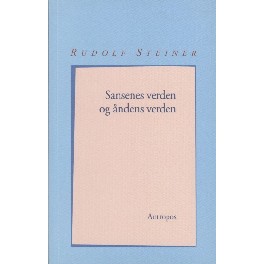 Sansenes verden og åndens verden Sansenes verden og åndens verden