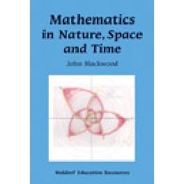 Mathematics in Nature, Space and Time
