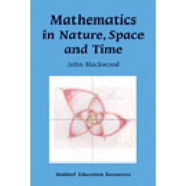 Mathematics in Nature, Space and Time
