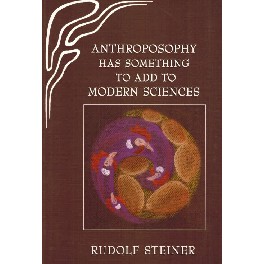Anthroposophy has somthing to add to modern sciences