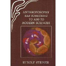 Anthroposophy has somthing to add to modern sciences Anthroposophy has somthing to add to modern sciences