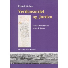 Verdensordet og Jorden. Johannesevangeliets hemmeligheder. Verdensordet og Jorden. Johannesevangeliets hemmeligheder.