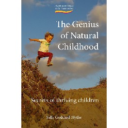The Genius of Natural Childhood The Genius of Natural Childhood