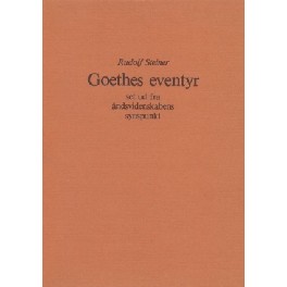 Goethes eventyr - set ud fra åndsvidenskabens synspunkt Goethes eventyr - set ud fra åndsvidenskabens synspunkt