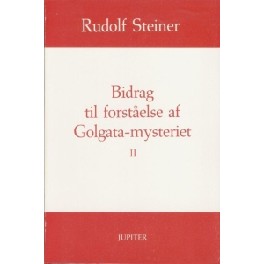 Bidrag til forståelse af Golgata-mysteriet II