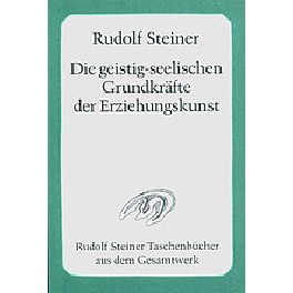 Die geistig-seelischen Grundkräfte des Menschen. Die Schwelle der Geistigen Welt Die geistig-seelischen Grundkräfte des Menschen. Die Schwelle der Geistigen Welt
