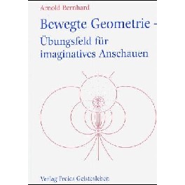 Bewegte Geometrie - Übungsfeld für imaginatives Anschauen