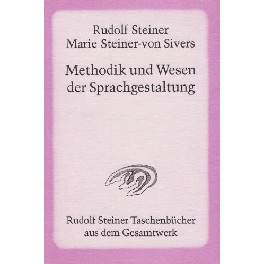 Methodik und Wesen der Sprachgestaltung Methodik und Wesen der Sprachgestaltung