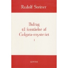 Bidrag til forståelse af Golgata-mysteriet I