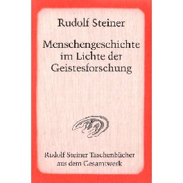 Menschengeschichte im Lichte der Geistesforschung Menschengeschichte im Lichte der Geistesforschung