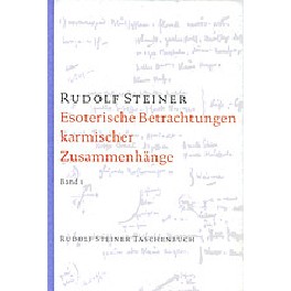 Esoterische Betrachtungen karmischer Zusammenhänge. 1. Band Esoterische Betrachtungen karmischer Zusammenhänge. 1. Band