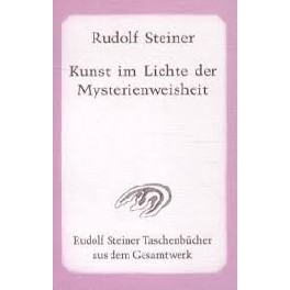 Kunst im Lichte der Mysterienweisheit Kunst im Lichte der Mysterienweisheit