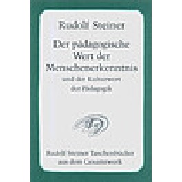 Der pädagogische Wert der Menschenerkenntnis und der Kulturwert der Pädagogik