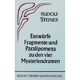 Entwürfe, Fragmente und Paralipomena zu den vier Mysteriendramen Entwürfe, Fragmente und Paralipomena zu den vier Mysteriendramen