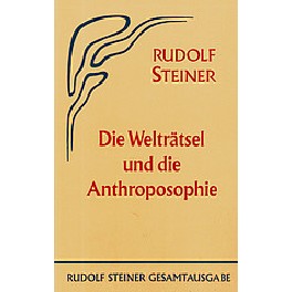 Die Welträtsel und die Antroposophie Die Welträtsel und die Antroposophie