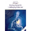 Healing Stories for Challenging Behaviour