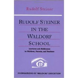 Rudolf Steiner in the Waldorf School Rudolf Steiner in the Waldorf School