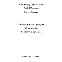 A Drawing Lesson with Rudolf Steiner og The Geometry of Shadow Movements