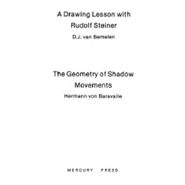 A Drawing Lesson with Rudolf Steiner og The Geometry of Shadow Movements A Drawing Lesson with Rudolf Steiner og The Geometry of Shadow Movements
