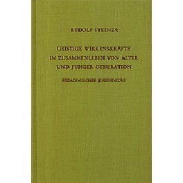 Geistige Wirkensfräfte im Zusammenleben von alter und junger Generation Geistige Wirkensfräfte im Zusammenleben von alter und junger Generation