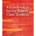 A Handbook for Steiner-Waldorf Class Teachers