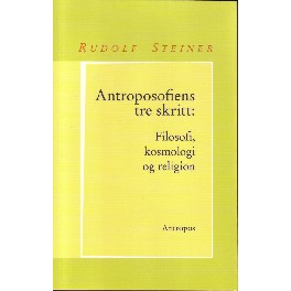 Antroposofiens tre skritt Antroposofiens tre skritt
