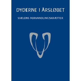 Dyderne i årsløbet. Sjælens forvandlingskræfter