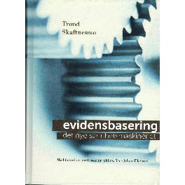 Evidensbasering - Det Nye Sannhetsmaskineriet