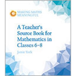 A Teacher´s Source Book for Mathematics in Classes 6-8