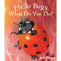 Hello Bugs. What Do You Do?