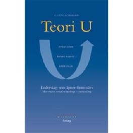 Teori U. Lederskap som åpner fremtiden (norsk)