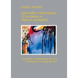 Spirituelle undersøgelser til forståelse af Markus-evangeliet Spirituelle undersøgelser til forståelse af Markus-evangeliet