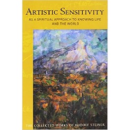 Artistic Sensitivity as a spiritual Approach to knowing Life and the World Artistic Sensitivity as a spiritual Approach to knowing Life and the World