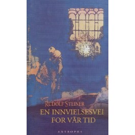 En innvielsesvei for vår tid - sannhet og feiltagelse i åndsforskningen En innvielsesvei for vår tid - sannhet og feiltagelse i åndsforskningen