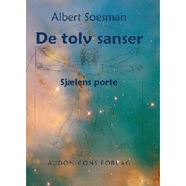 De tolv Sanser. Sjælens Porte De tolv Sanser. Sjælens Porte