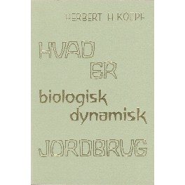 Hvad er biologisk dynamisk jordbrug?