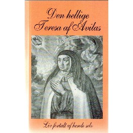 Den hellige Teresa af Avilas liv