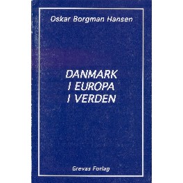 Danmark i Europa i Verden Danmark i Europa i Verden