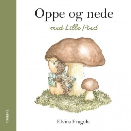 Oppe og nede med Lille Pind Oppe og nede med Lille Pind