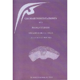 Grundstensmeditationen med Rudolf Steiners ledsagende ord og tavler. Grundstensmeditationen med Rudolf Steiners ledsagende ord og tavler.