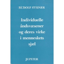 Individuelle åndsvæsener og deres virke i menneskets sjæl Individuelle åndsvæsener og deres virke i menneskets sjæl