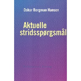 Aktuelle Stridsspørgsmål Aktuelle Stridsspørgsmål