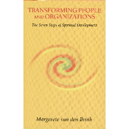 Transforming People and Organizations - Seven steps of spiritual Development Transforming People and Organizations - Seven steps of spiritual Development