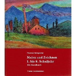 Malen und Zeichnen. 1. bis 8. Schuljahr